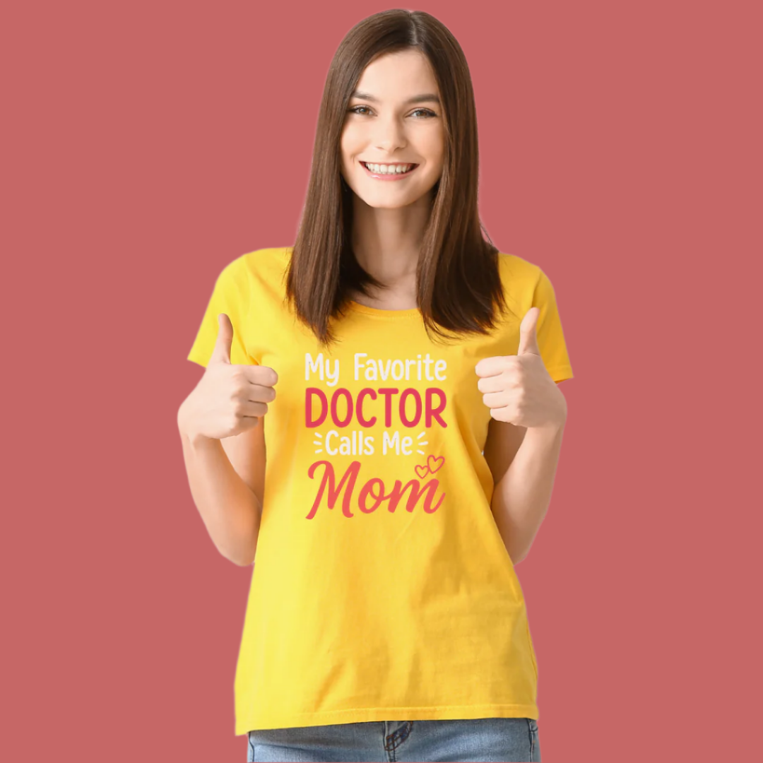 My Favorite Doctor Calls Me Mom T-Shirt, 100% Cotton, Women's Casual Short Sleeve